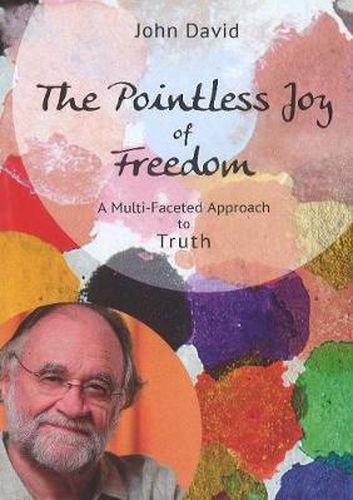 Cover image for The Pointless Joy of Freedom: A Multi-Faceted Approach to Truth