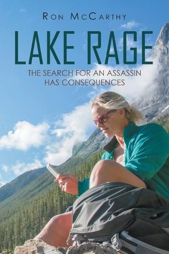 Cover image for Lake Rage: The Search for an Assassin Has Consequences