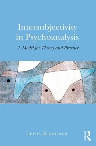 Cover image for Intersubjectivity in Psychoanalysis: A Model for Theory and Practice