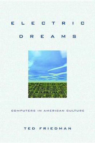 Cover image for Electric Dreams: Computers in American Culture