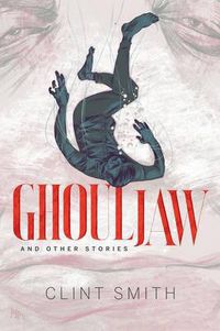 Cover image for Ghouljaw and Other Stories
