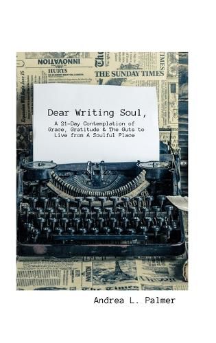 Cover image for Dear Writing Soul, A 21-Day Contemplation