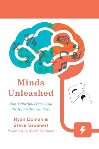 Cover image for Minds Unleashed: How Principals Can Lead the Right-Brained Way