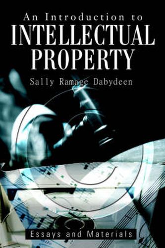 Cover image for An Introduction to Intellectual Property: Essays and Materials