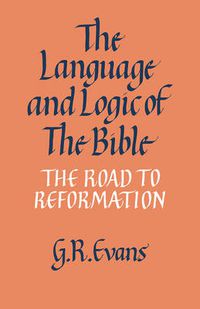 Cover image for The Language and Logic of the Bible: The Road to Reformation