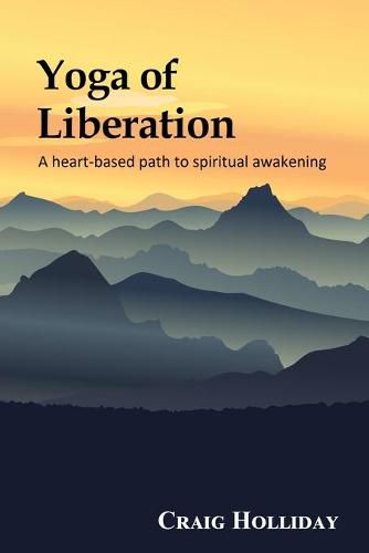 Cover image for Yoga of Liberation: A heart-based path to spiritual awakening