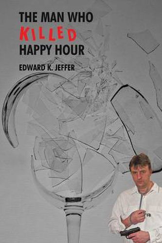 Cover image for The Man Who Killed Happy Hour