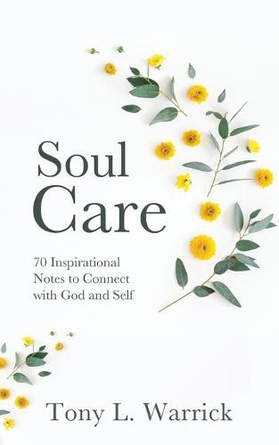 Cover image for Soul Care: 70 Inspirational Notes to Connect with God and Self