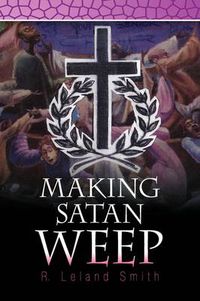 Cover image for Making Satan Weep