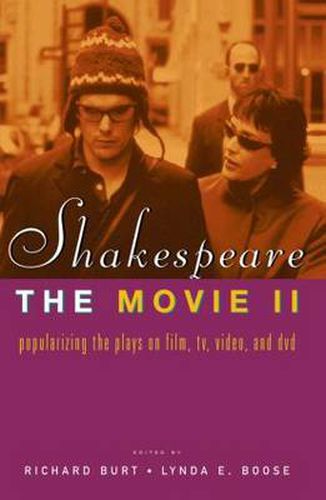 Cover image for Shakespeare, The Movie II: Popularizing the Plays on Film, TV, Video and DVD