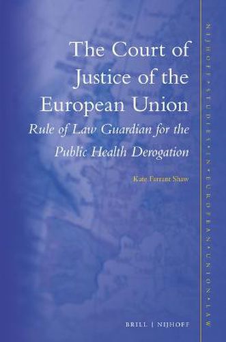 Cover image for The Court of Justice of the European Union: Rule of Law Guardian for the Public Health Derogation