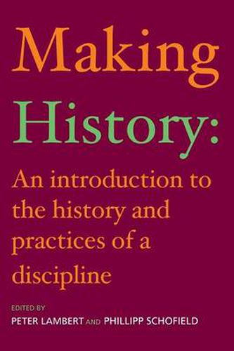 Cover image for Making History: An introduction to the history and practices of a discipline