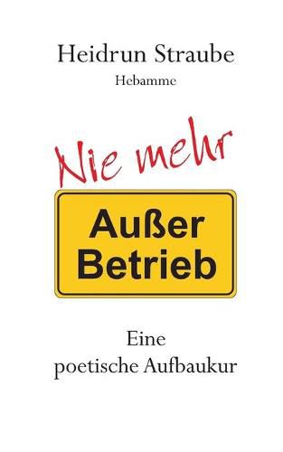 Cover image for Nie mehr Ausser Betrieb: Eine poetische Aufbaukur