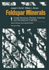 Cover image for Feldspar Minerals: Volume 1 Crystal Structures, Physical, Chemical, and Microtextural Properties