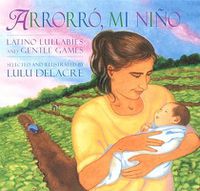 Cover image for Arrorro, Mi Nino: Latino Lullabies and Gentle Games