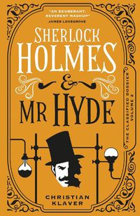 Cover image for The Classified Dossier - Sherlock Holmes and Mr Hyde