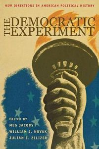 Cover image for The Democratic Experiment: New Directions in American Political History