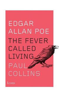 Cover image for Edgar Allan Poe: The Fever Called Living