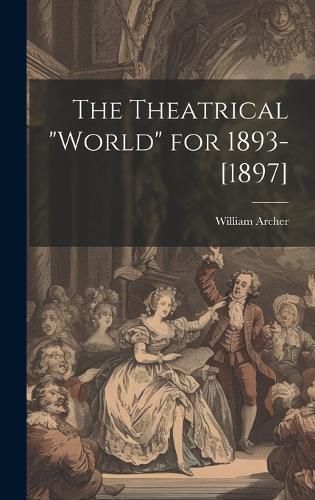 Cover image for The Theatrical "World" for 1893-[1897]