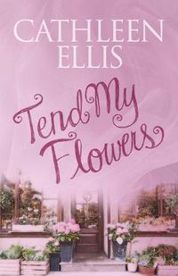 Cover image for Tend My Flowers