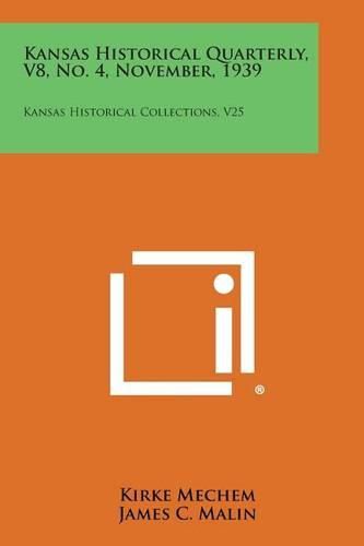 Cover image for Kansas Historical Quarterly, V8, No. 4, November, 1939: Kansas Historical Collections, V25