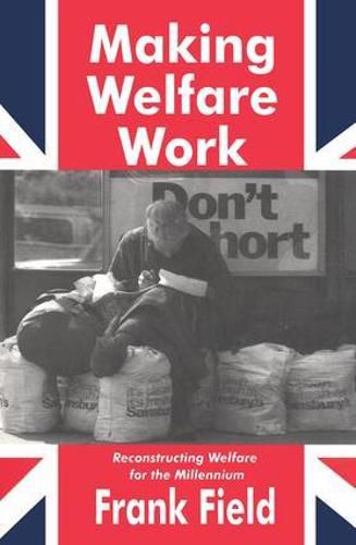 Cover image for Making Welfare Work: Reconstructing Welfare for the Millennium