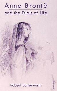 Cover image for Anne Bronte and the Trials of Life