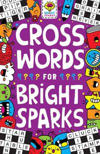 Cover image for Crosswords for Bright Sparks: Ages 7 to 9