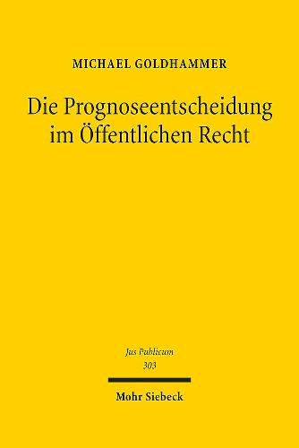 Cover image for Die Prognoseentscheidung im OEffentlichen Recht
