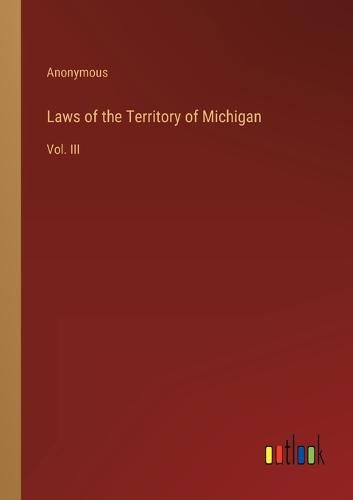 Cover image for Laws of the Territory of Michigan