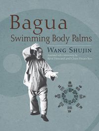 Cover image for Bagua Swimming Body Palms