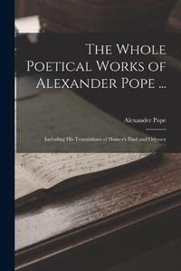 Cover image for The Whole Poetical Works of Alexander Pope ...