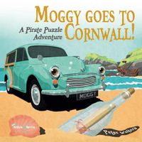 Cover image for Moggy goes to Cornwall: A Pirate Puzzle Adventure