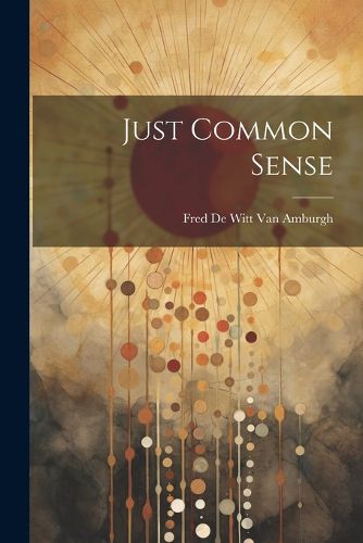 Cover image for Just Common Sense