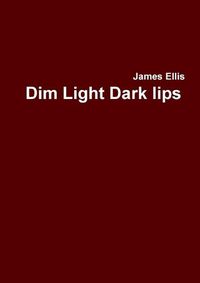 Cover image for Dim Light Dark lips