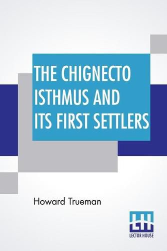 Cover image for The Chignecto Isthmus And Its First Settlers