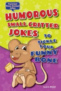 Cover image for Humorous Small Critter Jokes to Tickle Your Funny Bone