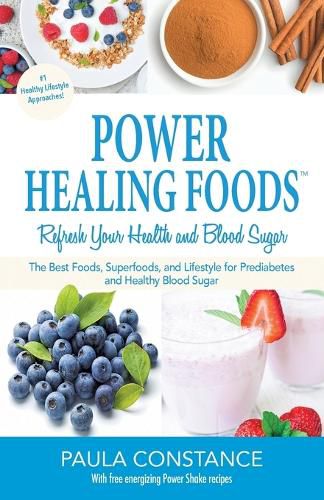 Cover image for Power Healing Foods: Reverse Prediabetes, Balance Low Blood Sugar: Reverse Prediabetes, Balance Low Blood Sugar