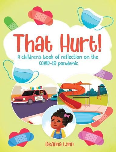 Cover image for That Hurt!: A children's book of reflection on the COVID-19 pandemic