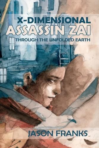 Cover image for X-Dimensional Assassin Zai Through the Unfolded Earth