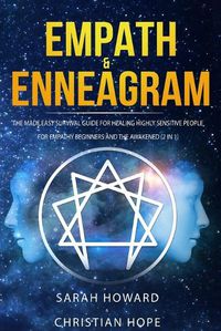 Cover image for Empath & Enneagram: The made easy survival guide for healing highly sensitive people - For empathy beginners and the awakened (2 in 1)