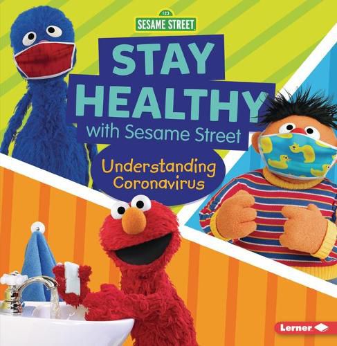 Stay Healthy with Sesame Street: Understanding Coronavirus