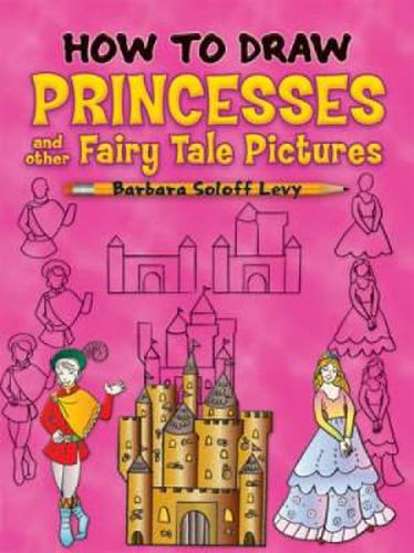 Cover image for How to Draw Princesses: And Other Fairy Tale Pictures