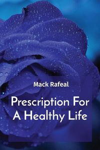 Cover image for Prescription For A Healthy Life