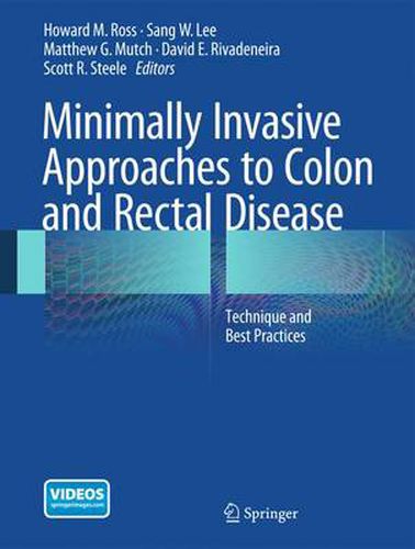 Minimally Invasive Approaches to Colon and Rectal Disease: Technique and Best Practices