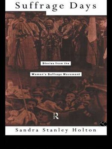 Cover image for Suffrage Days: Stories from the Women's Suffrage Movement