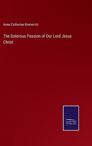 The Dolorous Passion of Our Lord Jesus Christ