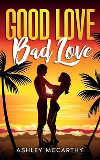 Cover image for Good Love Bad Love