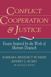 Cover image for Conflict, Cooperation and Justice: Essays Inspired by the Work of Morton Deutsch