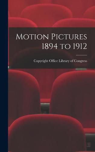 Cover image for Motion Pictures 1894 to 1912